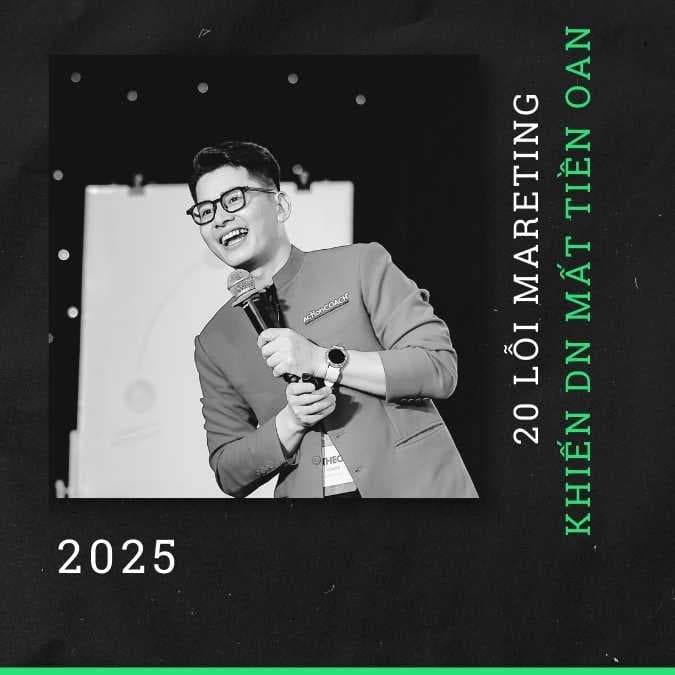 20 lỗi marketing dễ khiến doanh nghiệp mất tiền oan trong năm 2025