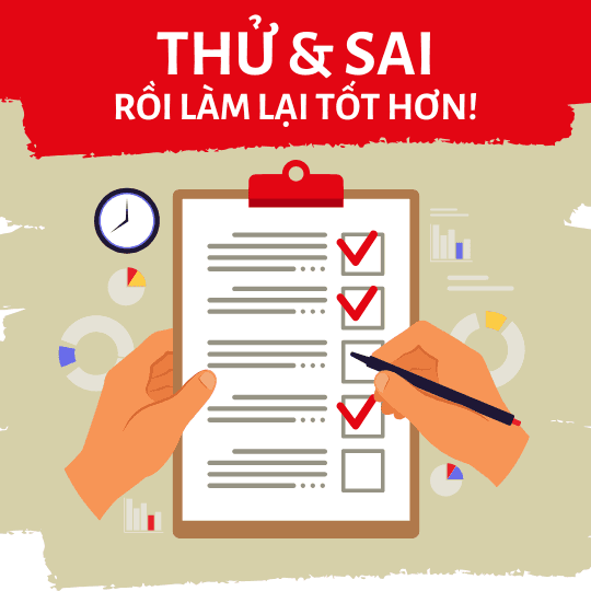 Thử & Sai, rồi ... làm lại tốt hơn!