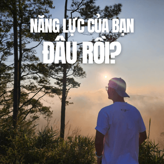 Năng Lực Của Bạn Đâu Rồi?