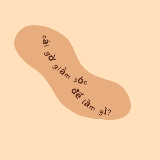 Cái "GỜ GIẢM SÓC" để làm gì?