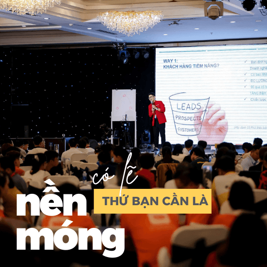 Có Lẽ Thứ Bạn Cần Không Phải Là Thêm Khách Hàng - Thứ Bạn Cần Là Nền Móng!