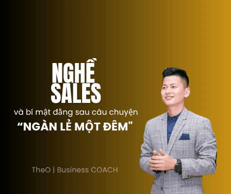 Nghề SALES & Bí Mật Đằng Sau Câu Chuyện "Ngàn Lẻ Một Đêm"