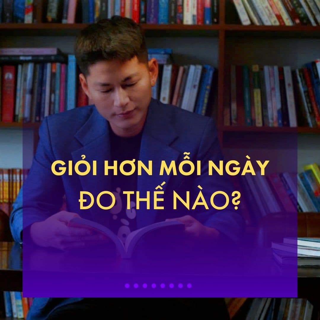 Giỏi Hơn Mỗi Ngày Đo Lường Thế Nào?