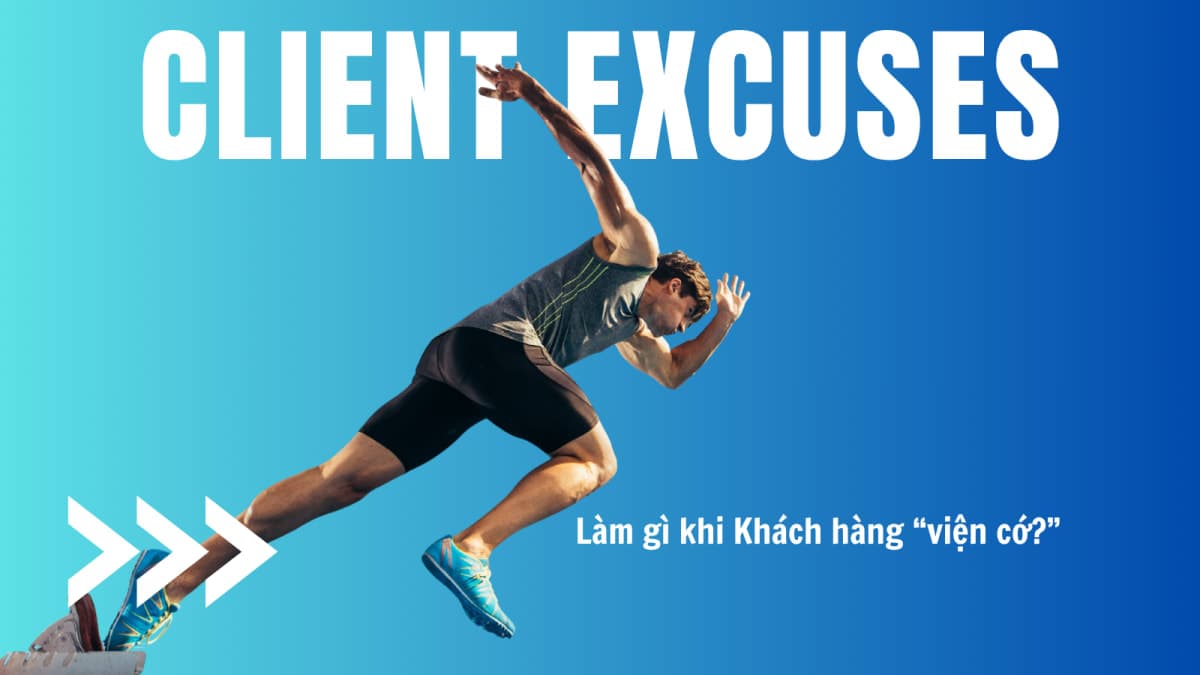 Làm Gì Khi Khách Hàng "Viện Cớ"?